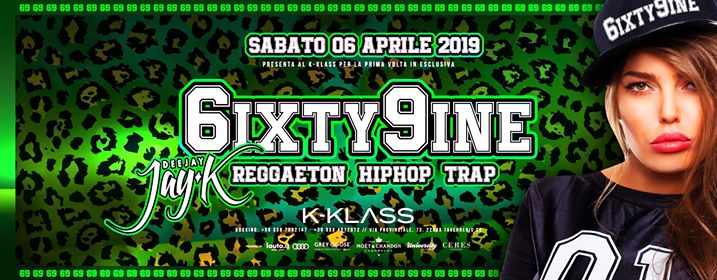 6ixty9ine at K-Klass, Sabato 6 Aprile 2019