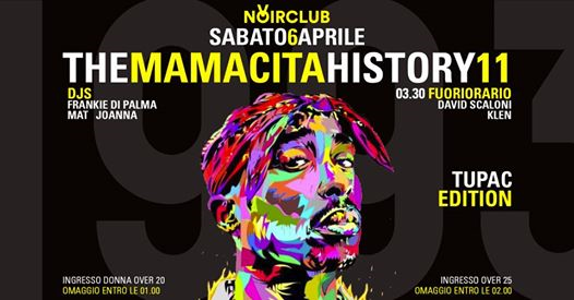 Sabato 6 Aprile / The Mamacita History 11 / Tupac Edition