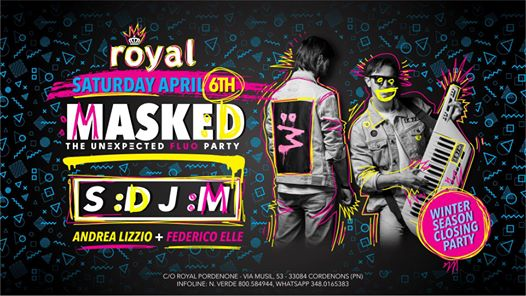 Masked w/ SDJM • Royal Closing Party • Sabato 6 Aprile