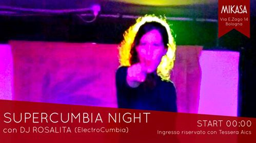 SuperCumbia Night - Dj Rosalita (ElectroCumbia) | Mikasa,Bologna