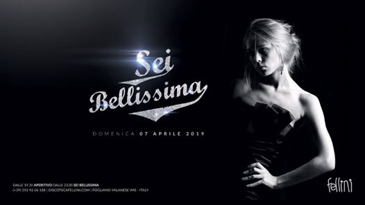 Sei Bellissima • La Domenica del Fellini • 07.04