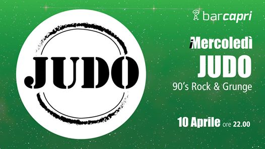 Bar Capri 10/4 - Judo - 90's Rock & Grunge