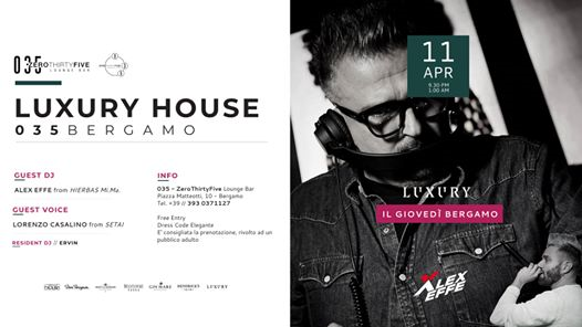 Luxury® House ♕ Il Giovedì 035 Bergamo - Guest Dj ALEX EFFE