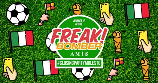 Amis presenta Freak! Bomber Edition • Closing Party