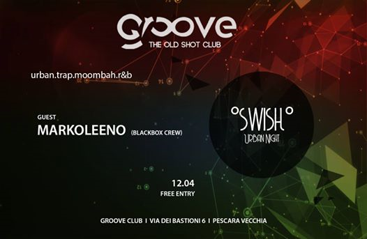 Venerdi Groove \\ SWISH | Urban Night \\ Markoleeno