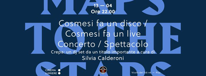 13.04 Cinema Lumiere — Cosmesi fa un live & Silvia Calderoni