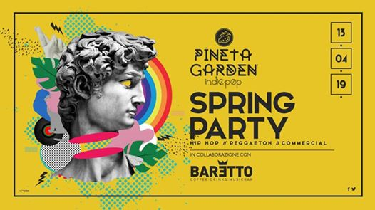 SPRING PARTY • PINETA GARDEN • BARETTO