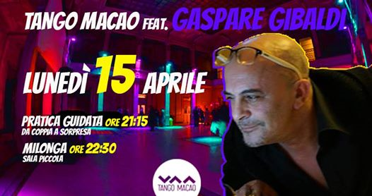 Tango Macao / Dj Gaspare Gibaldi / Lun 15 Aprile
