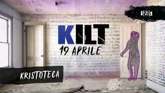KILT! Kristoteka - Rock'n'Roll Milano - Free Entry