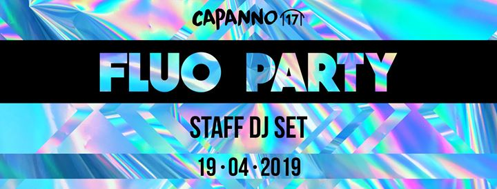 Fluo Party w. Staff DjSet at Capanno17