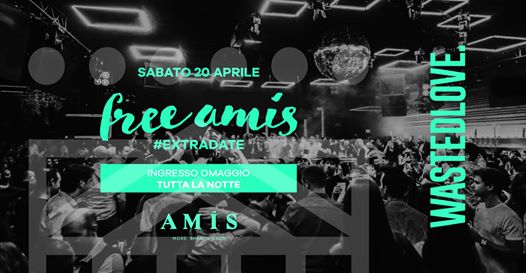 Free Amis • Ingresso Gratuito Tutta La Notte