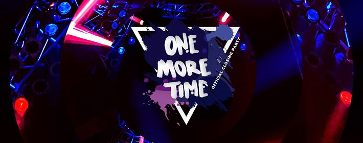 One More Time / Closing Party
