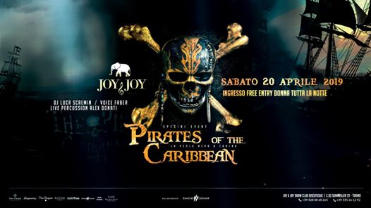 Sab 20.04 ★ Pirates of the Caribbean ★ Joy & Joy • Torino
