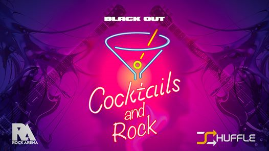 Stasera Cocktails & Rock Sabato 11 Maggio 2019 Black Out