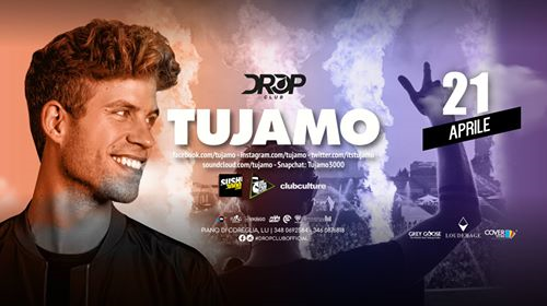 Domenica 21 Aprile 2019 - Tujamo -Drop Club