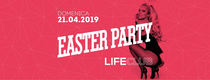 Easter Party! Domenica 21.04.2019