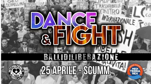Dance&Fight - InternazionaleTrashRibelle allo Scumm - 25Aprile