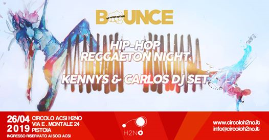 Bounce -Hiphop&Reggaeton night- with Kennys&Carlos djset@H2NO