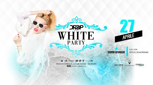 Sabato 27 Aprile 2019 - White Party - Drop Club