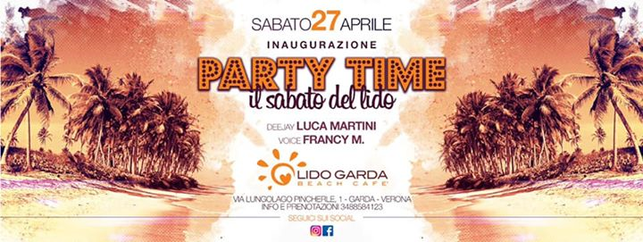 Sab. 27 aprile Party Time inaugurazione c/o lido Garda