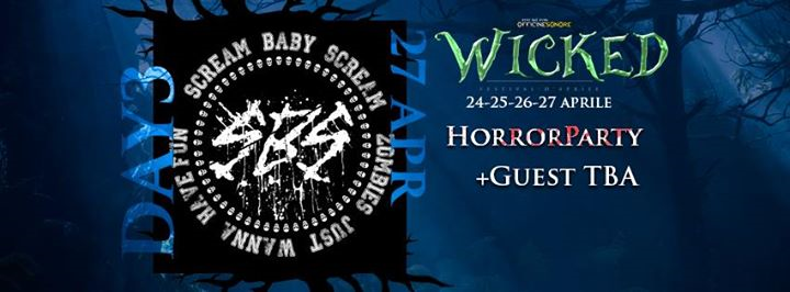 Wicked DAY3: Horror Party - Scream Baby Scream - Guest TBA