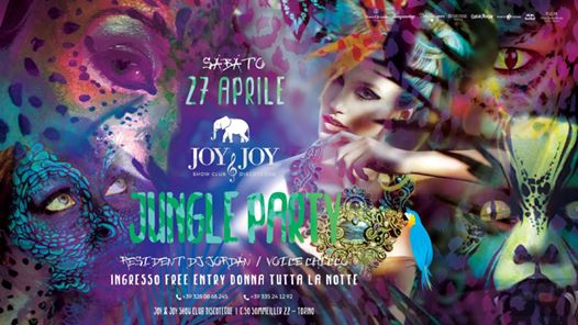 Sab 27.04 • Jungle Party • Joy & Joy • Torino