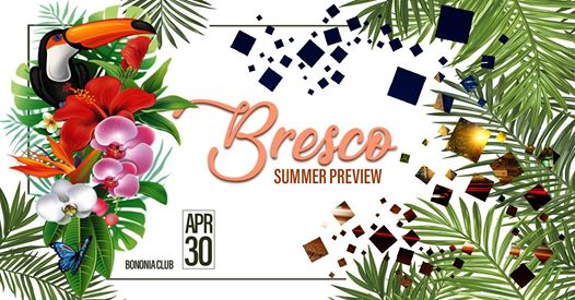 Bresco • Summer Preview / 30 Aprile \ Ingresso Gratuito