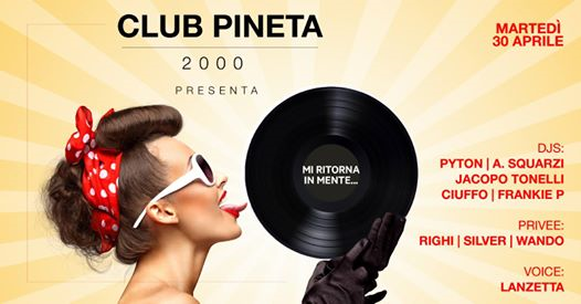 Martedì 30.04 • Club Pineta 2000 presenta Mi ritorna in mente •