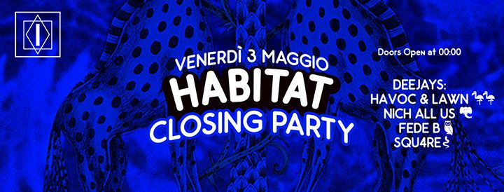Habitat Closing Party at Officina Italghisa