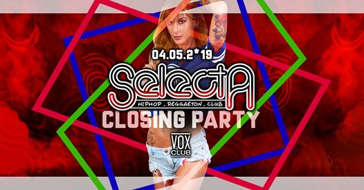 Selecta • Closing Party • Vox Club