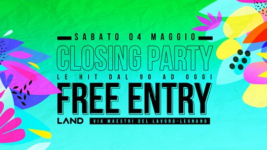 Closing party Land ★ Free Entry ★