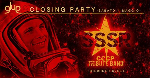 Glue closing party/ SSSR cccp tribute band+ Dis0rder djset