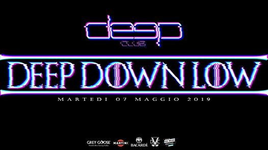 07.05 → Deep Down Low → Deep Club [ingresso 5€]