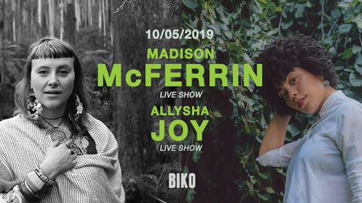 Madison McFerrin live show + Allysha Joy live show