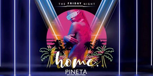 10.05 Pineta Home •the friday night