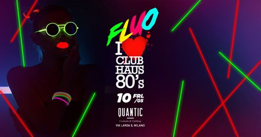 Club Haus 80's Milano • FLUO