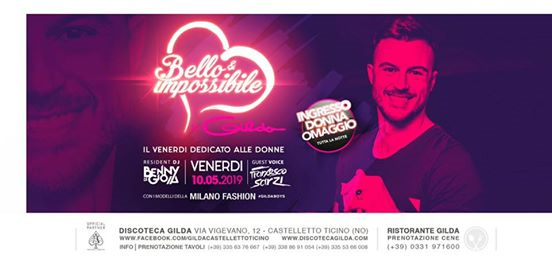 Discoteca Gilda • Bello & Impossibile • Venerdì 10 Maggio 2019