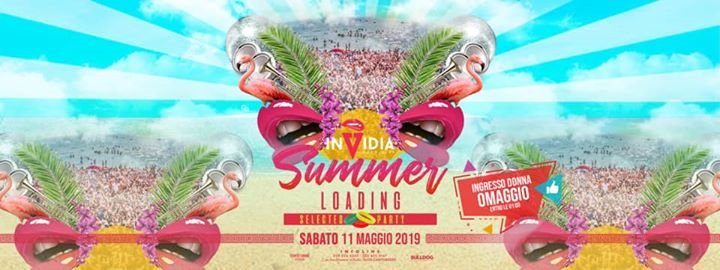 Summer Loading•Selected Party•Omaggio Donna•Sabato 11 Maggio.