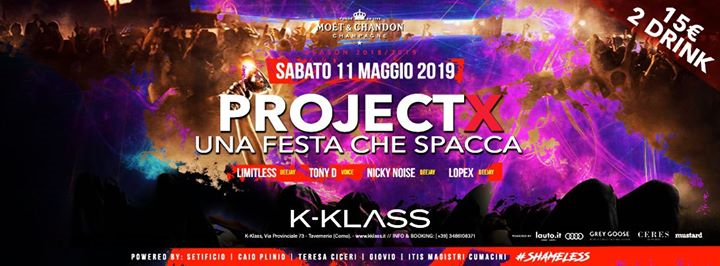 Project X at K-Klass, Sabato 11 Maggio 2019