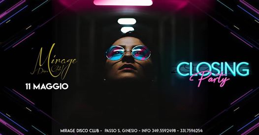 Mirage Disco Club / Closing Party / Sabato 11 Maggio