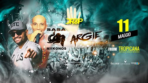 Sabato 11 Maggio 2019 - Sasa di Mykonos & Argie - Drop Club