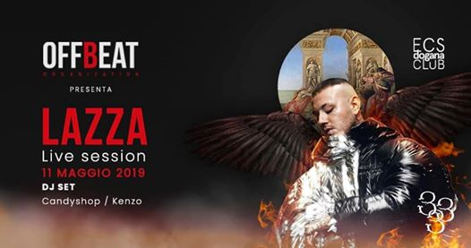 OFFBEAT presenta: LAZZA || 11.05.2019 || Ecs Dogana Club