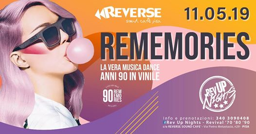 Rev Up Night ★ Rememories Party Anni 90 ★Reverse Sound Cafè Pisa