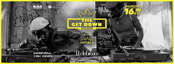 The Get Down + Savage Animals MAY 16th 2019 @11clubroom