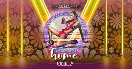 17.05 Pineta Home •the friday night