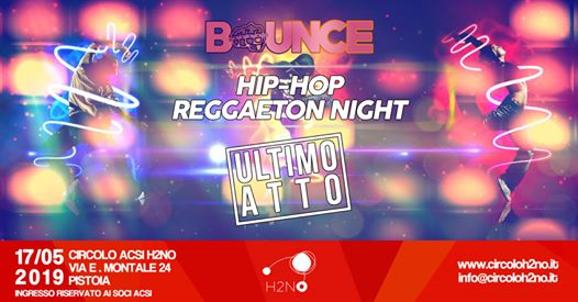 BOUNCE-HipHop&Reggaeton night" ultimo atto@H2NO