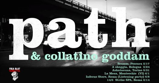 Path & Collatino Goddam live allo Scumm - venerdì 17 maggio