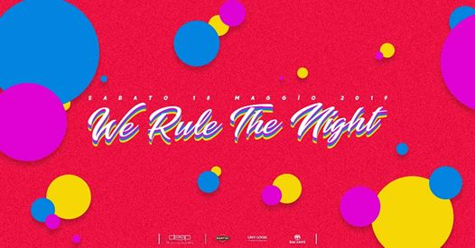 18.05 → We Rule The Night → Deep Club