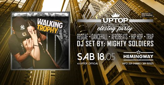 Sab 18.05 - UP TOP - Closing Party with Walking Trophy