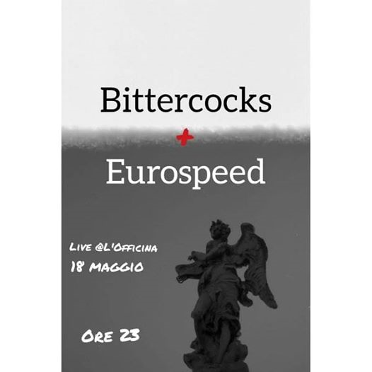 Bittercocks + Eurospeed live @L'Officina